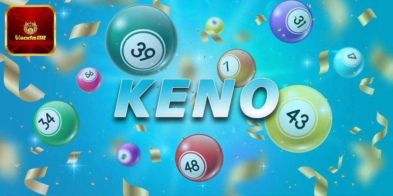 Cơ chế quay thưởng của keno Vando88