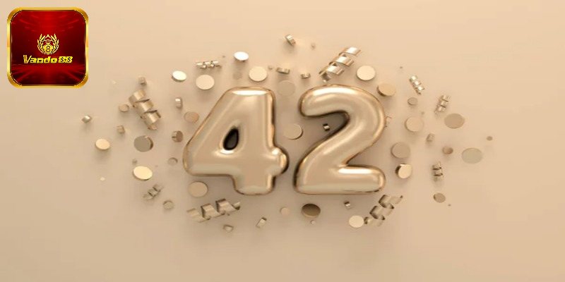 Đề Về 42 Hôm Sau Đánh Con Gì? Bí Kíp Chọn Số Cực Chuẩn