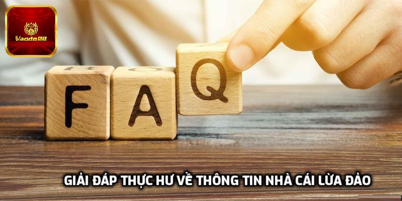 Giải đáp thực hư về thông tin nhà cái lừa đảo