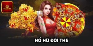 Nổ Hũ Đổi Thẻ - Săn Thưởng Lớn Tại Nhà Cái Uy Tín Vando88