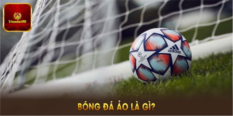 Thông tin giới thiệu về bóng đá ảo