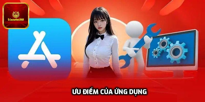 Ưu điểm của ứng dụng